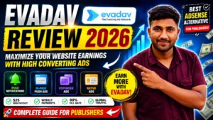 Evadav Ad Network Review 2026 Is It the Best Google AdSense Alternative for Publishers